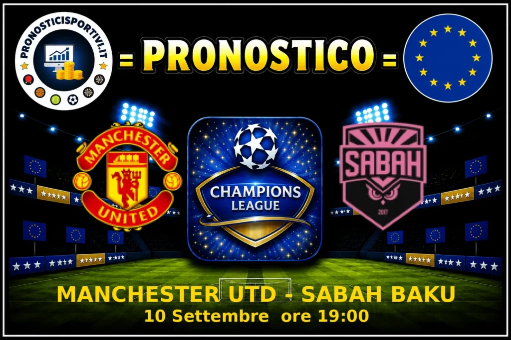 Pronostico Manchester Utd - Sabah Baku